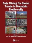 Data Mining for Global Trends in Mountain Biodiversity By Eva M. Spehn (Editor), Christian Korner (Editor) Cover Image