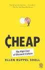 Cheap: The High Cost of Discount Culture By Ellen Ruppel Shell Cover Image