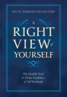 A Right View of Yourself: The Devilish Perils & Divine Possibilities of Self-Knowledge Cover Image