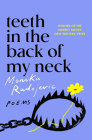 Teeth in the Back of my Neck By Monika Radojevic Cover Image