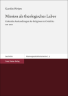 Mission ALS Theologisches Labor: Koloniale Aushandlungen Des Religiosen in Ostafrika Um 1900 By Karolin Wetjen Cover Image
