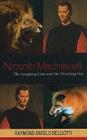 Niccolo Machiavelli: The Laughing Lion and the Strutting Fox Cover Image