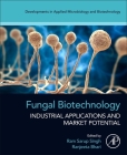 Fungal Biotechnology: Industrial Applications and Market Potential Cover Image