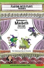 Shakespeare's Macbeth for Kids: 3 Short Melodramatic Plays for 3 Group Sizes (Playing with Plays #3) Cover Image