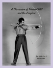 A Discussion of Howard Hill and the Longbow By John Lee, Mark Belitz Cover Image