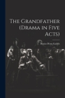 The Grandfather (drama in Five Acts) Cover Image