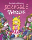 Scraggle Princess By April Jones, Jackson Jones Cover Image