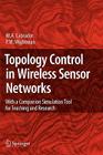 Topology Control in Wireless Sensor Networks: With a Companion Simulation Tool for Teaching and Research Cover Image
