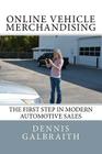Online Vehicle Merchandising: The First Step in Modern Automotive Sales By Jennifer Renno (Illustrator), Dennis Galbraith Cover Image