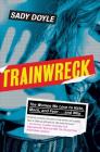 Trainwreck: The Women We Love to Hate, Mock, and Fear . . . and Why Cover Image