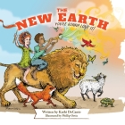 The New Earth: You're Gonna Love It By Kathi Decanio, Phillip Ortiz (Illustrator) Cover Image