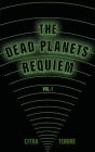 The Dead Planets' Requiem Vol. I By Citra Tenore Cover Image
