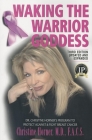 Waking the Warrior Goddess: Dr. Christine Horner's Program to Protect Against & Fight Breast Cancer Cover Image
