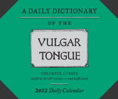 A Dictionary of the Vulgar Tongue 2022 Daily Calendar By Captain Francis Grose Cover Image