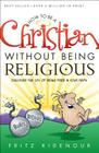 How to Be a Christian Without Being Religious Cover Image