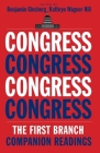 Congress: The First Branch--Companion Readings By Benjamin Ginsberg (Editor), Kathryn Wagner Hill (Editor) Cover Image