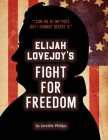 Elijah Lovejoy's Fight for Freedom By Jennifer Phillips Cover Image
