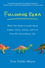 Following Ezra: What One Father Learned About Gumby, Otters, Autism, and Love From His Extraordi nary Son Cover Image