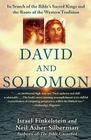 David and Solomon: In Search of the Bible's Sacred Kings and the Roots of the Western Tradition By Israel Finkelstein, Neil Asher Silberman Cover Image