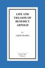 Life and Treason of Benedict Arnold Cover Image