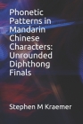 Phonetic Patterns in Mandarin Chinese Characters: Unrounded Diphthong Finals Cover Image