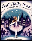 Cheri's Ballet Dream: A Journey to the Stage Cover Image