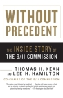 Without Precedent: The Inside Story of the 9/11 Commission By Thomas H. Kean, Lee H. Hamilton Cover Image