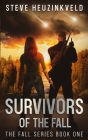 Survivors of The Fall: A Post-Apocalyptic Survival Thriller By Steve Heuzinkveld Cover Image
