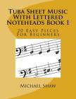 Tuba Sheet Music With Lettered Noteheads Book 1: 20 Easy Pieces For Beginners By Michael Shaw Cover Image