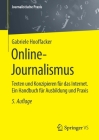 Online-Journalismus: Texten Und Konzipieren Für Das Internet. Ein Handbuch Für Ausbildung Und Praxis (Journalistische Praxis) By Gabriele Hooffacker Cover Image