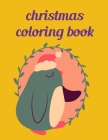 Christmas Coloring Book: Christmas Coloring Pages with Animal, Creative Art Activities for Children, kids and Adults By Lucky Me Cover Image