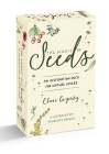 The Magic of Seeds Card Deck: 52 Ways to Grow Flowers and Herbs from Seed Cover Image