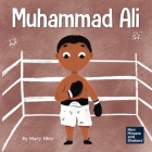 Muhammad Ali: A Kid's Book About Being Courageous By Mary Nhin, Yuliia Zolotova (Illustrator) Cover Image