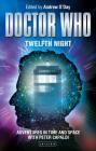 Doctor Who - Twelfth Night: Adventures in Time and Space with Peter Capaldi (Who Watching) Cover Image
