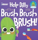 Help Dilly Brush Brush Brush!: A Fun Read-Aloud Toddler Book About Brushing Teeth (Ages 2-4) By Suzanne T. Christian, Two Little Ravens, Ven Thomas (Illustrator) Cover Image