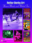 Roller Derby Art: Women, Wheels, and Wicked Fun By Sherrie Cullison Pfouts Cover Image