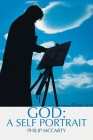 God: A Self Portrait By Philip McCarty Cover Image