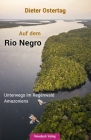 Auf dem Rio Negro: Unterwegs im Regenwald Amazoniens By Dieter Ostertag Cover Image
