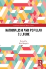 Nationalism and Popular Culture (Popular Culture and World Politics) Cover Image