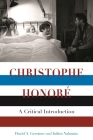 Christophe Honore: A Critical Introduction (Contemporary Approaches to Film and Media) By David A. Gerstner, Julien Nahmias Cover Image