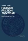 Advances in Polymer Friction and Wear (Physics of Atoms and Molecules) By Lieng-Huang Lee Cover Image