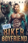 Fake Biker Boyfriend: A Bear Shifter Romance By Roxie Ray Cover Image