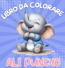 Libro da Colorare Ali Puncho: Avventura da colorare con simpatici elefantini per bambini dai 3 anni in su 40 immagini Stampa di grandi dimensioni Re Cover Image