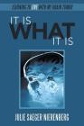 It Is What It Is: Learning To Live With My Brain Tumor By Julie Saeger Nierenberg Cover Image