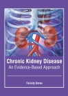 Chronic Kidney Disease: An Evidence-Based Approach Cover Image