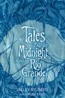 Tales Told at Midnight Along the Rio Grande By Valley Byliners Cover Image