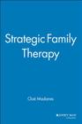 Strategic Family Therapy (Jossey-Bass Social and Behavioral Science) By Chloe Madanes, Madanes Cover Image