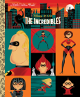 The Incredibles (Disney/Pixar The Incredibles) (Little Golden Book) By John Sazaklis, Don Clark (Illustrator) Cover Image