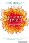 Rational Mysticism: Spirituality Meets Science in the Search for Enlightenment By John Horgan Cover Image