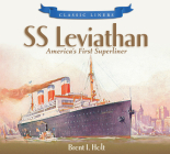 SS Leviathan: America's First Superliner (Classic Liners) By Brent Holt Cover Image
